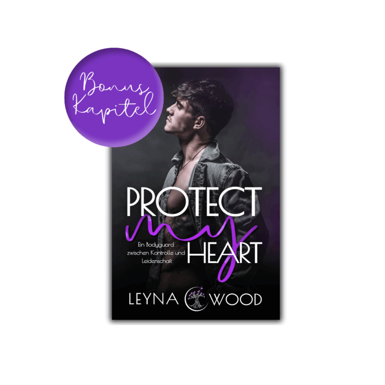 Bonuskapitel zu Protect my heart Band 3, Gay Romance von Leyna Wood
