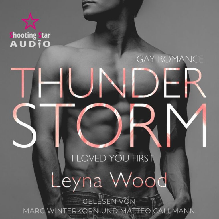 Thunderstorm: I loved you first Hörbuch Cover Leyna Wood Gay Romance